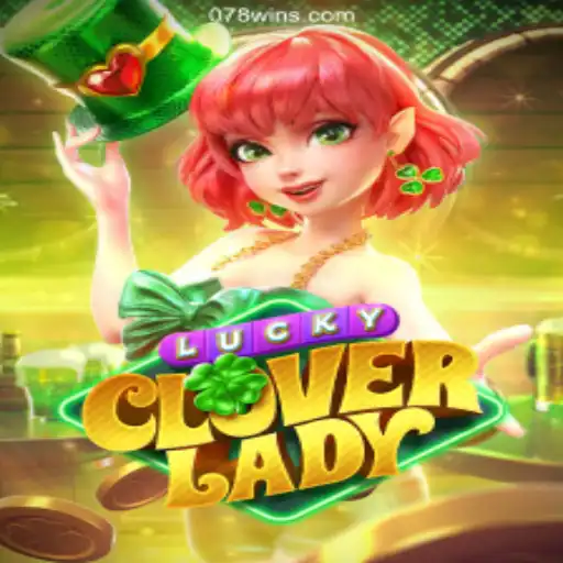 Explore the Alluring World of LuckyCloverLady on the 078win.COM Platform-Oficial Slots Brasil